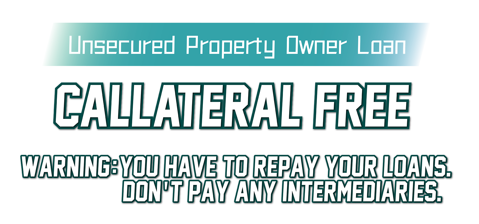 Warning: You have to repay your loans. Don't pay any intermediaries.